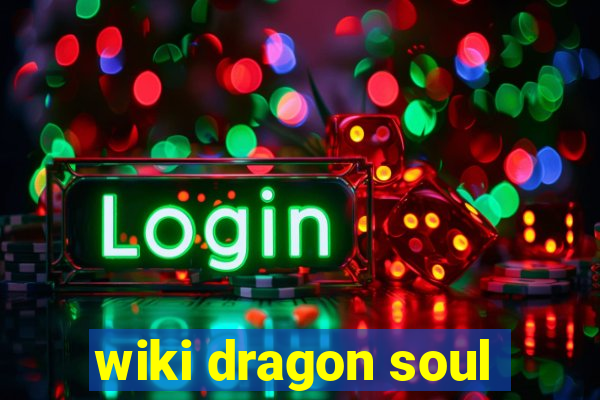 wiki dragon soul